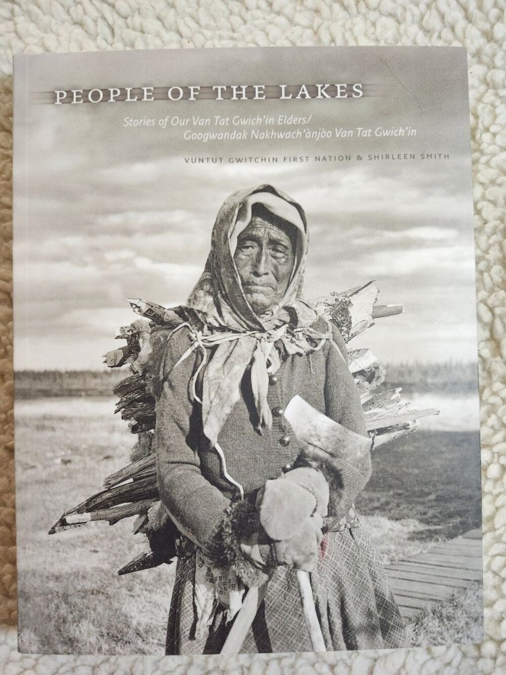 People of the Lakes Vuntut Gwitchin First Nation Shirleen Smith 2009 Paperback